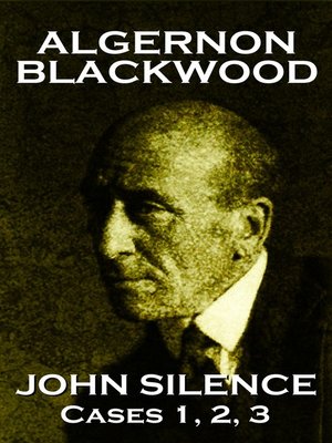 cover image of John Silence Cases 1, 2 & 3